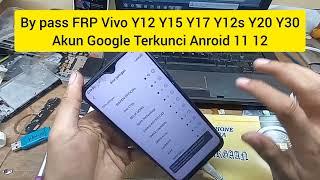 By Pass Frp akun google Terkunci vivo y12 Y15 Y17 new security android 11 12 senam jari done