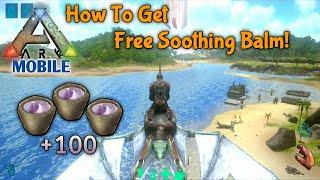 Ark Mobile How To Get Free Soothing Balm | How To Get Unlimited Soothing Balm In Ark Mobile