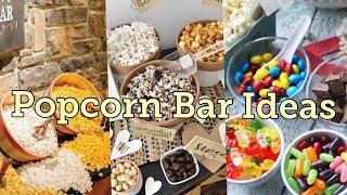 Popcorn Bar Ideas and Inspiration!! Popcorn Bar for Parties and Weddings!!!