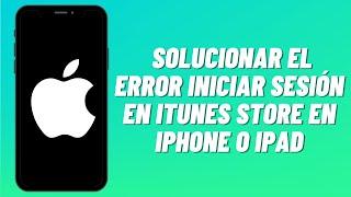 Cómo solucionar el error iniciar sesión en iTunes Store en iPhone o iPad