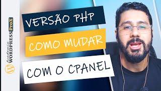 Como Saber e Mudar a Versão do PHP do Wordpress Através do cPanel da Sua Hospedagem