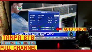 Cara Setting TV Digital Tanpa Set Top Box (STB) Untuk Pengguna TV yang sudah Digital, Full channel