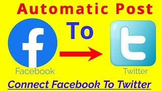 Facebook Ko Twitter Se Kaise Jode | How To Connect Facebook To Twitter | Auto Post Fb To Twitter