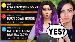 Saying YES to EVERYTHING You Tell Me To Do ...in The Sims 4