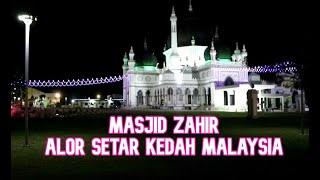 VLOG-Cantiknya Masjid Zahir Alor Setar Kedah Malaysia Nuansa Siang dan Malam