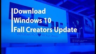 How to get the Windows 10 Fall Creators Update as soon as possible