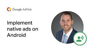 Integrate AdMob Native Ads on Android with the Google Mobile Ads SDK