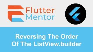 Flutter - How To Reverse The Order Of ListView.builder