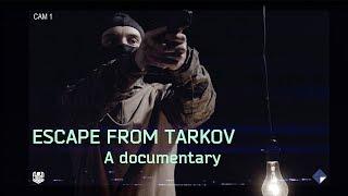 Escape From Tarkov - A Documentary