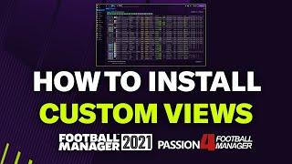 HOW TO INSTALL CUSTOM VIEWS IN FM21 | Football Manager 2021