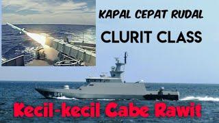 Profil KCR Clurit Class - Pengusung Rudal Anti Kapal C-705