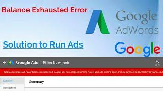 Balance is exhausted - Your balance is exhausted , so your ads have been stopped running :Google Ads