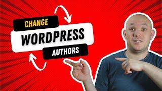 How to Change the Author of a Post in WordPress | Quick Tutorial