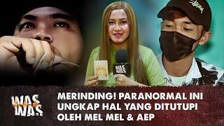 Paranormal Ini Ungkap Hal Yang Ditutupi Oleh Melmel Dan Aep