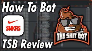 How To Bot Nike SNKRS in 2021 - TheShitBot (TSB) Review