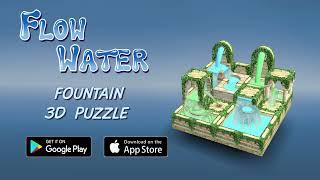 Flow Water Fountain 3D Puzzle. (Android & IOS)