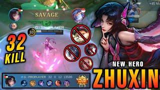 32 Kills!! Zhuxin Perfect SAVAGE!! This Hero is Out of Control!! - New Hero Tryout ~ MLBB