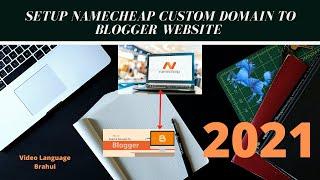 Setup Your Namecheap Domain In Blogger Custom Domain / CName Record and A Record - 2021 In Brahui