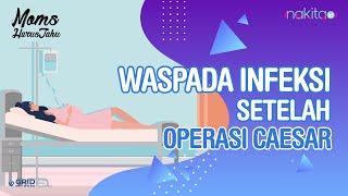 Waspada Infeksi Setelah Operasi Caesar! Seperti Apa Gejalanya?