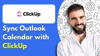 How to Sync Outlook Calendar with ClickUp | Full Tutorial