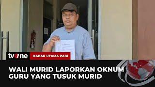 Oknum Guru di Aceh Diduga Tusuk Murid, Orang Tua Lapor Polisi | Kabar Utama Pagi tvOne