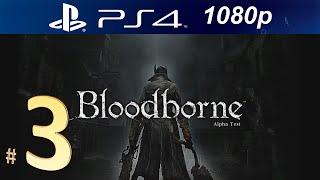 Bloodborne Alpha Test Walkthrough Part 3 - Boss Fight! [1080p HD PS4]
