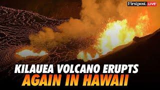 LIVE: Kilauea Volcano - One of the World's Most Active Volcanoes Erupts Again On Hawaii's Big Island