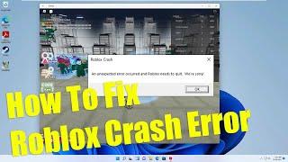 Fix Roblox Crash an unexpected error occurred and roblox needs to quit. we're sorry Windows 11/10