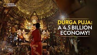 Durga Puja: A 4.5 Billion Economy! | India's Mega Festivals | National Geographic