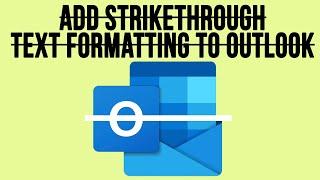 How to Add the Strikethrough Text Formatting Option to Microsoft Outlook Emails