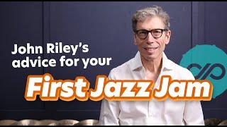 John Riley's Advice for Your First Jazz Jam