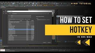 How can you set your personal Hotkey (Keyboard Shortcuts) in 3ds max| Tutorial in [Hindi]