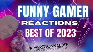 Funniest Gamer Moments and Video Game Reactions 2023 by Weregonnalose