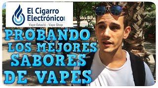 PROBANDO LOS MEJORES SABORES DE VAPES EN EL CIGARRO ELECTRONICO