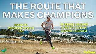 "The Route That Makes Champions" | Road To Western States 100 | Some Work All Play Episode 3