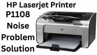 HP Laserjet P1108 Printer  Noise Problem Solution | HP Laserjet P1108 Printer me Awaz aa rhi hai |