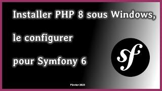 Installation de PHP 8 et configuration pour Symfony 6