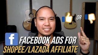 Facebook Ads for Lazada/Shopee Affiliates [TAGALOG]: Goldmine or a Bust? 