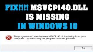 Fix!!! MSVCP140.dll is missing in my Win 10