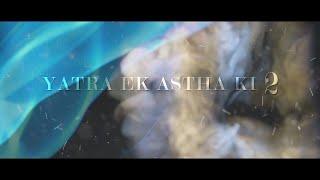 YATRA EK ASTHA KI 2 TRAILER (S.K.M. FILM )