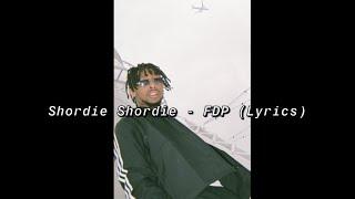 Shordie Shordie - FDP (Lyrics)