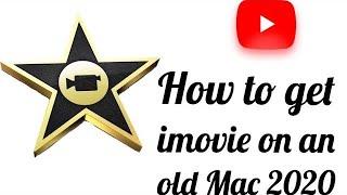 How to get imovie on an old Mac 2020 UPDATED AUDIO