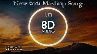 New 2021 Mashup Song In 8D | 8D Song Hub