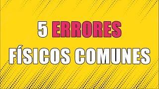 5 ERRORES comunes de conceptos FÍSICOS que Tú podrías tener