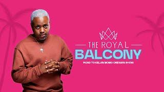 The Royal Balcony | Road To Kelvin Momo One Man Show