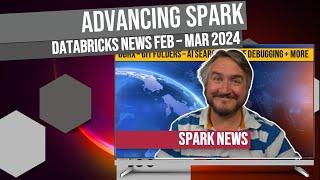 Advancing Spark - Azure Databricks News Feb - Mar 2024