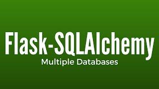 How to Use Multiple Databases With Flask-SQLAlchemy