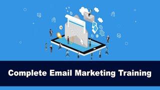 Complete Email marketing course - Build your list and sell using Email marketing successfully