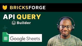 How to get Google Sheets Data using BricksForge API Query Builder?