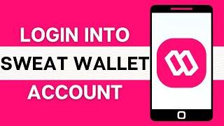 How to Login to Sweat Wallet Account 2024? (Updated)